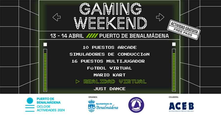 Gaming Weekend Puerto de Benalmádena 13 y 14 DE ABRIL